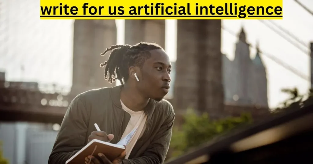 write for us artificial intelligence​