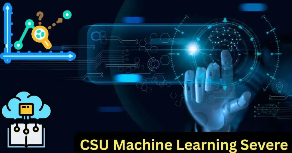 csu machine learning severe