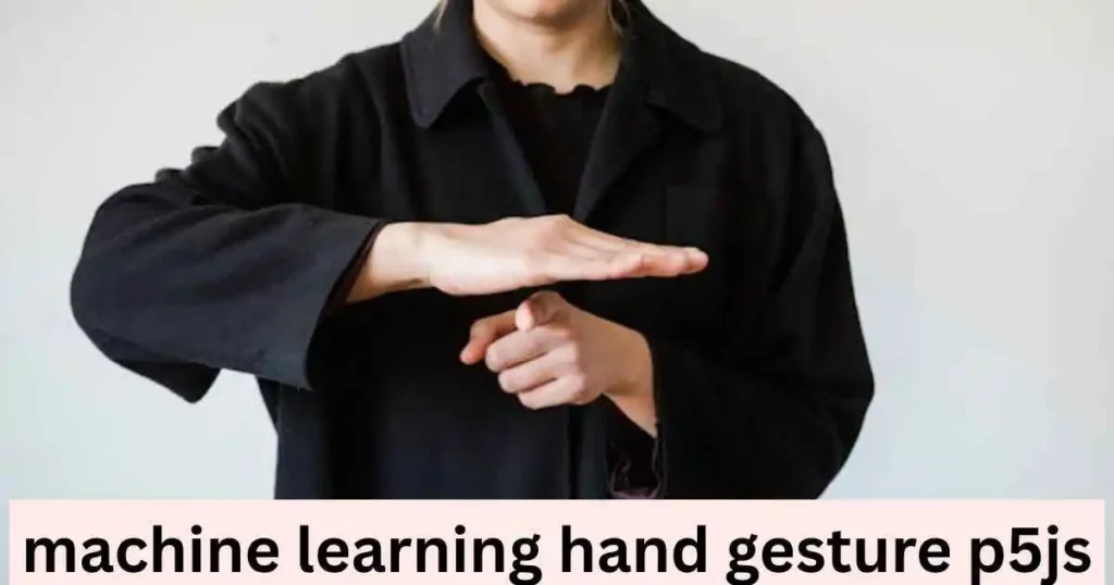Machine Learning Hand Gesture p5.Js