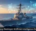 US Navy Destroyer Artificial Intelligence Deployment